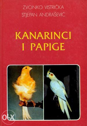 Knjiga KANARINCI I PAPIGE  (Vistrička i Andrijašević)