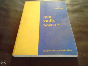 Quo vadis Bosna ? - Stjepan Lapenda
