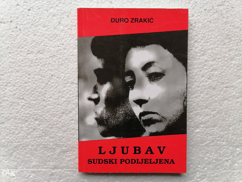 LJUBAV SUDSKI PODIJELJENA - Đuro Zrakić