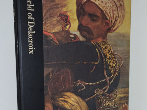 THE WORLD OF DELACROIX - MONOGRAFIJA - UMJETNOST