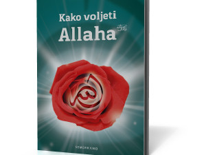 Kako voljeti Allaha, dž.š.