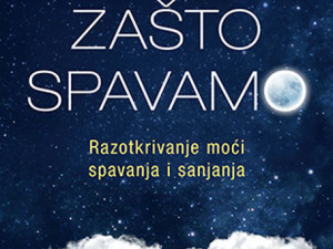 Knjiga: Zašto spavamo - Razotkrivanje moći spavanja i sanjanja, pisac: Metju Voker, Popularna nauka, Psihologija