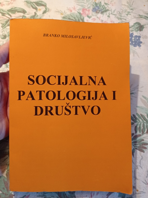 SOCIJALNA PATOLOGIJA I DRUŠTVO Milosavljević Kovačević Borota