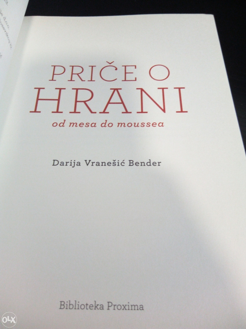 Darija Vranešić Bender PRIČE O HRANI Od mesa do moussea