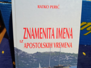 Znamenita imena apostolskih vremena Ratko Perić (tavhr)II