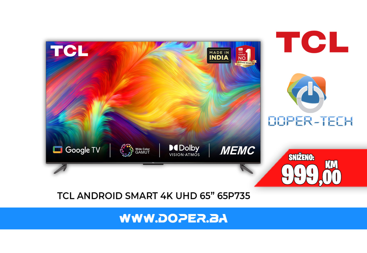 TV TCL 65P735 SMART 65'' 4K UHD Android DOPERTECH LED LCD OLX.ba