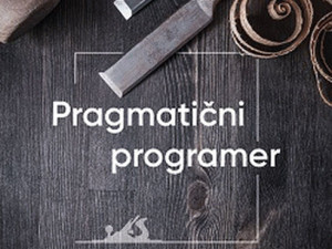 Pragmatični programer: pisac: Andrew Hunt, David Thomas