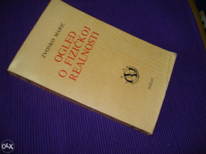 Ogled o fizičkoj realnosti - Zvonko Marić