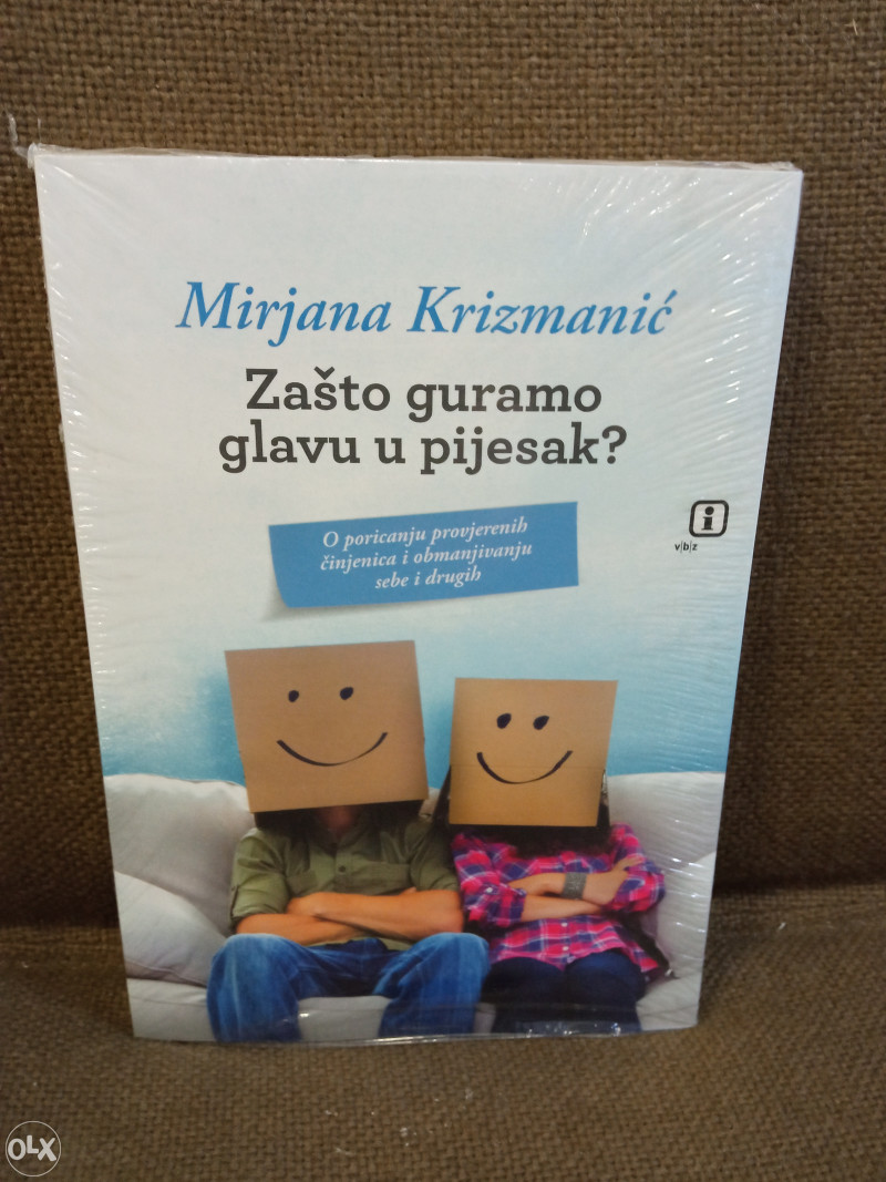 Zašto guramo glavu u pijesak ? - Mirjana Krizmanić
