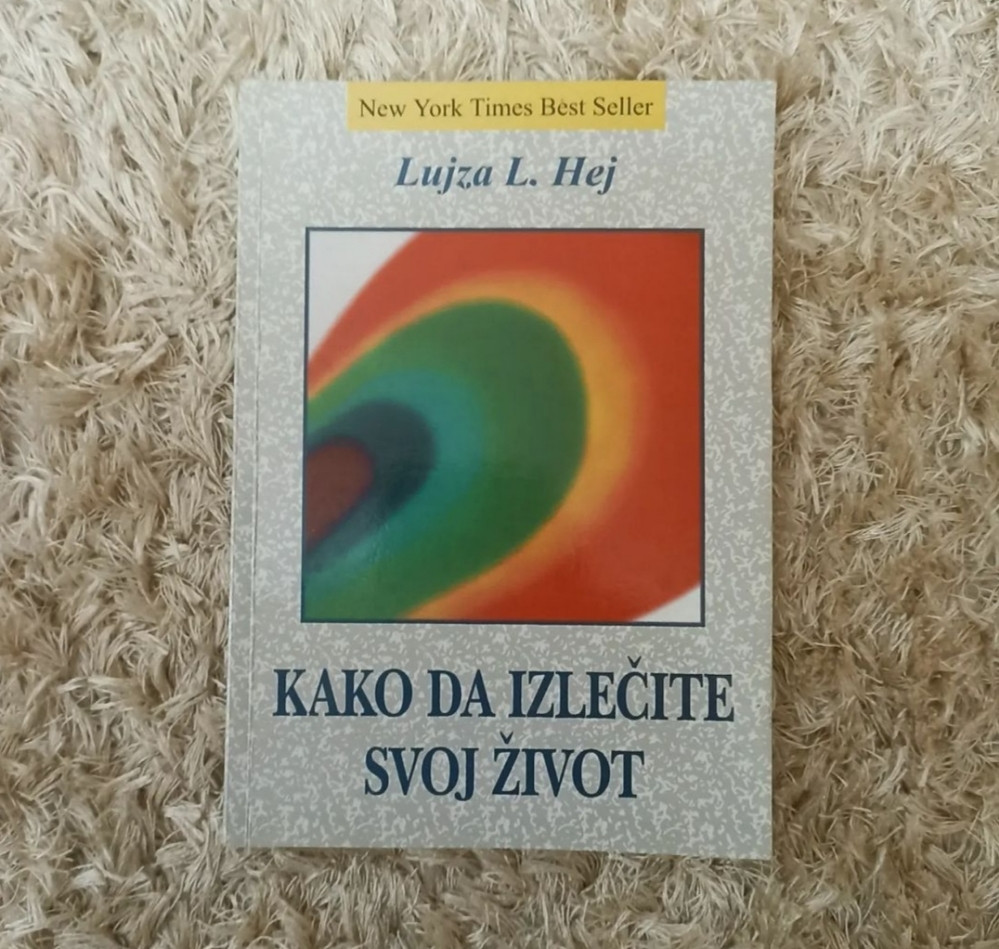 Lujza L. Hej - Kako da izlijecite svoj zivot