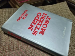 NEDOSTIŽNI MOST , Cornelius Ryan