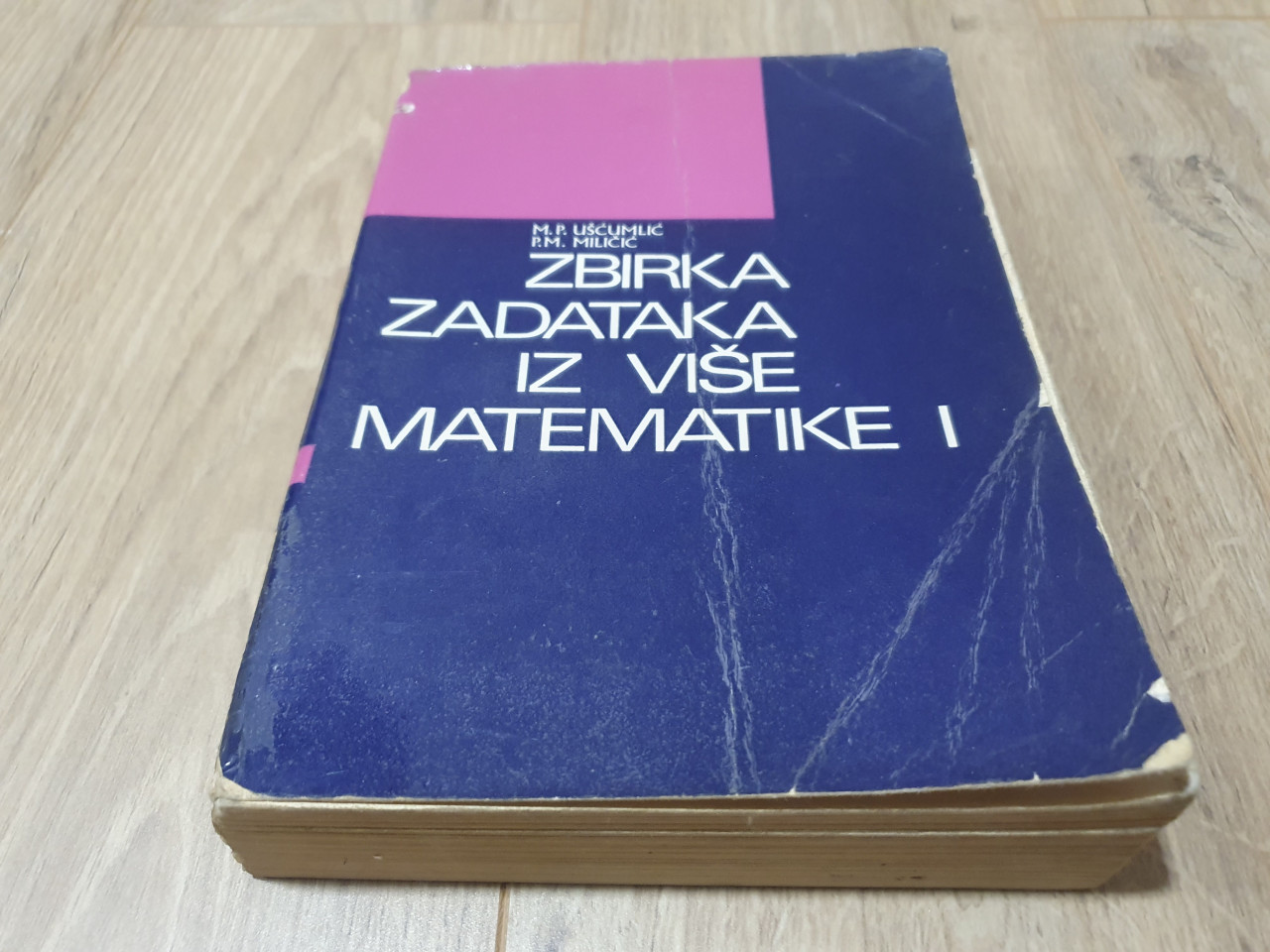 Zbirka zadataka iz više matematike I - Uščumlić,Miličić
