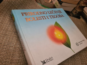 PRIRODNO LIJEČENJE BOLESTI I TEGOBA