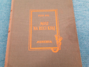 PJER BUL / PIERRE BOULLE - Most na reci Kvaj/Dželat