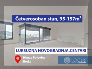LUKSUZNA NOVOGRADNJA,CENTAR!Četverosoban stan 95-157m2