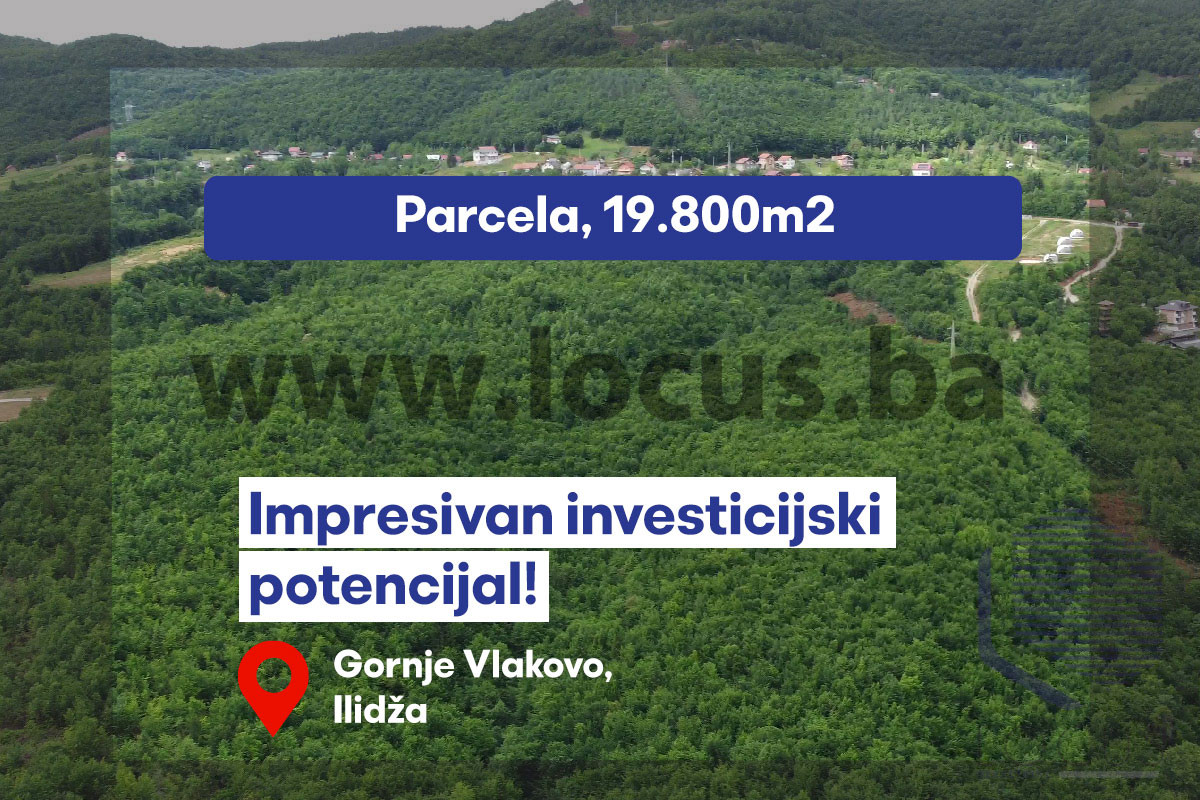 LOCUS: Zemljište površine 19.800m2, Vlakovo, Ilidža