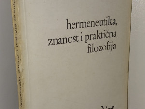 DANILO PEJOVIC - HERMENEUTIKA ZNANOST I PRAKTIČNA FILOZOFIJA