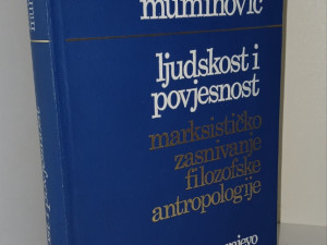 RASIM MUMINOVIC - LJUDSKOST I POVJESNOST-FILOZOFSKA ANTROPOLOGIJA