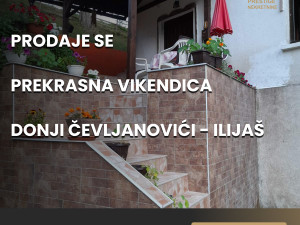 Vikendica 180m2 - Zemljište 730 m2/Donji Čevljanovići