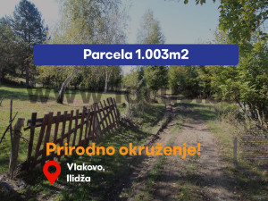 LOCUS: Parcela 1.003m2 u početku nas. Vlakovo, Ilidža