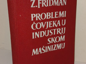 ŽORŽ FRIDMAN - PROBLEMI ČOVJEKA U INDUSTRIJSKOM MASINIZMU