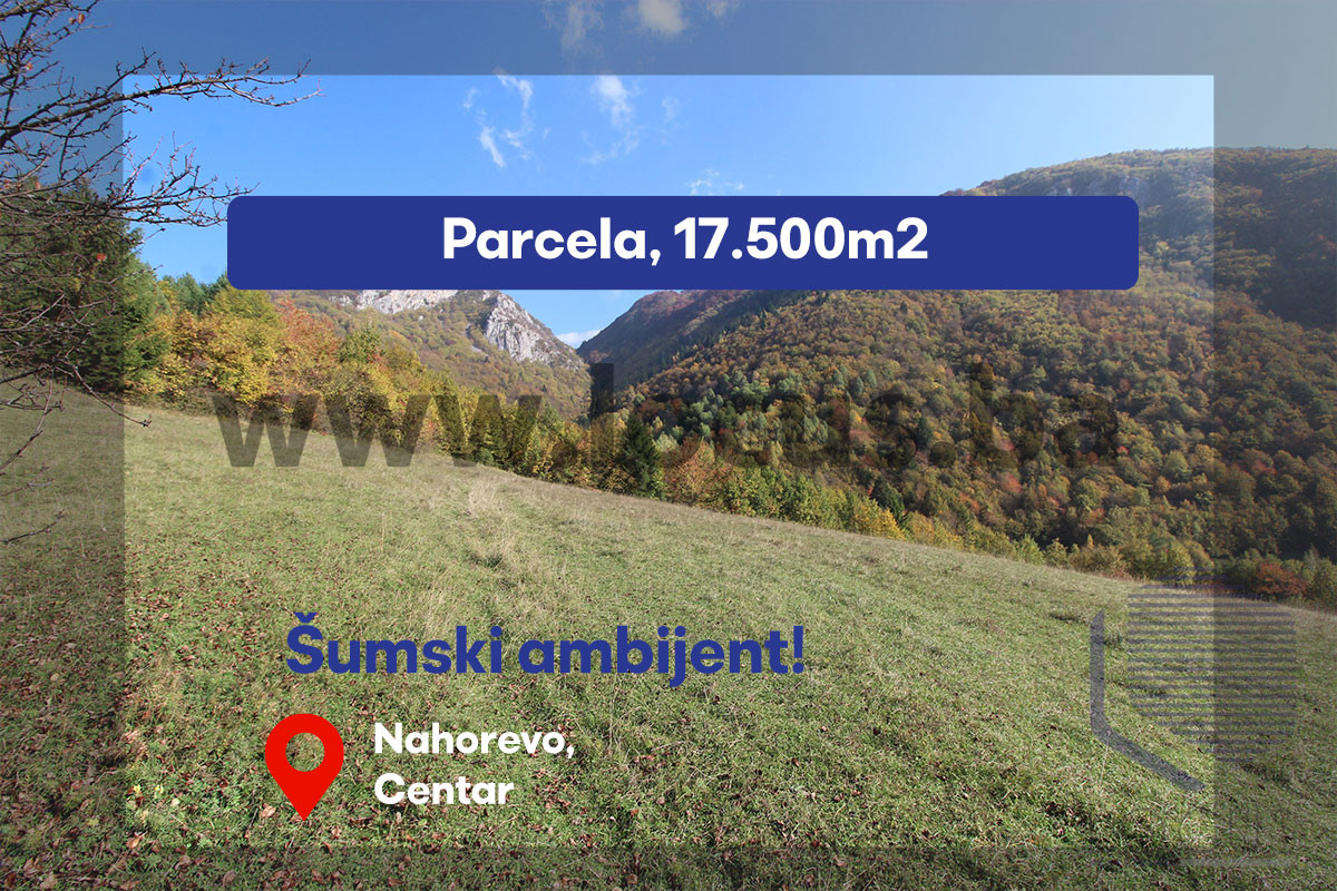 LOCUS: Zemljište površine 17.500m2, Nahorevo, Centar