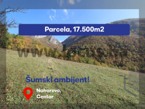 LOCUS: Zemljište površine 17.500m2, Nahorevo, Centar