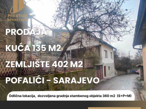 Kuća 135 m2 sa okućnicom 402 m2 - Pofalići/Sarajevo