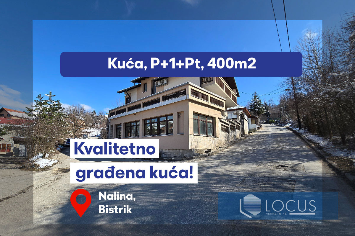 LOCUS: Kuća sa poslovnim prostorom, Nalina, Bistrik