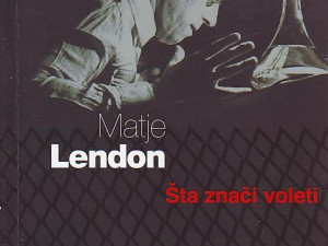 Matje Lendon - Šta znači voleti
