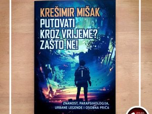 Putovati kroz vrijeme? Zašto ne! - Krešimir Mišak