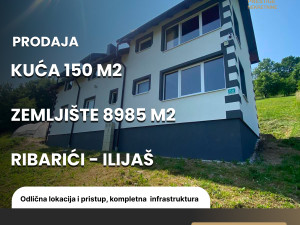 Kuća 150m2 - zemnljište 8985 m2 - Ribarići Ilijaš