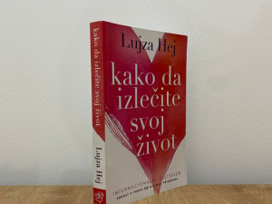 Kako da izlijecite svoj zivot - Lujza Hej