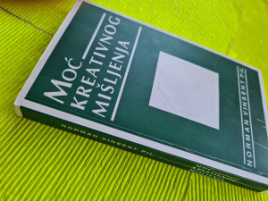 Moć kreativnog mišljenja - Norman Vinsent Pil