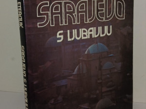 MONOGRAFIJA GRADA - SARAJEVO S LJUBAVLJU - IVO ETEROVIC