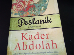 knjige KADER ABDOLAH - POSLANIK / Pripovijest
