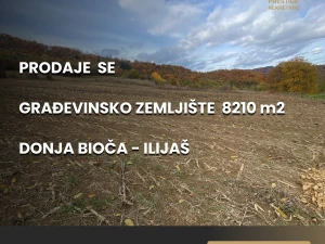 Građevinsko zemljište 8210m2 - Donja Bioča - Ilijaš