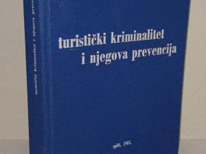 TURISTIČKI KRIMINALITET I NJEGOVA PREVENCIJA - GRUPA AUTORA
