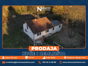 HOUSE AND LAND - ŠARGOVAC - BANJA LUKA