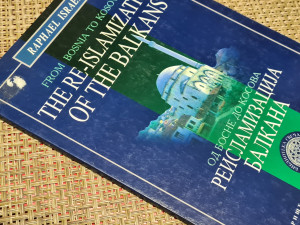 Reislamizacija Balkana, Od Bosne do Kosova