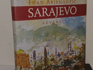 MONOGRAFIJA - SARAJEVO - AKVARELI - FUAD ARIFHODZIC  - UMJETNOST