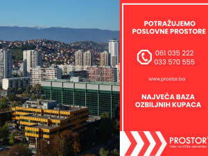 PAŽNJA! Potražnja za poslovnim prostorima u Sarajevu!