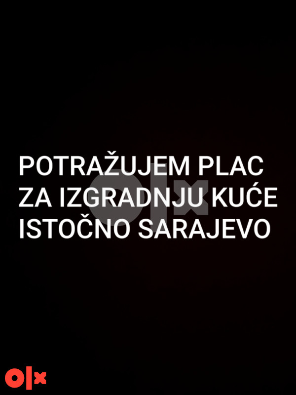 POTRAŽUJEM plac za kuću Istočno Sarajevo