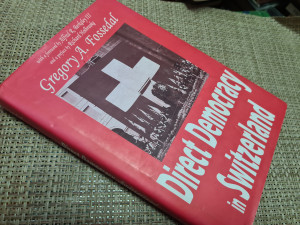 Direct Democraci in Switzerland - Gregori A. Fossedal