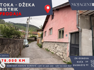 KUĆA I OKUĆNICA - TOKA - DŽEKA - BISTRIK - www.mojagent.ba