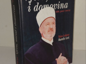 VJERA, NAROD I DOMOVINA - REISU-L-ULEMA MUSTAFA CERIC