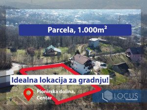 LOCUS: Parcela površne 1000m2, Pionirska dolina, Centar