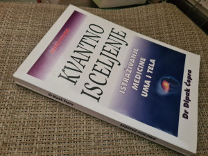KVANTNO ISCELJENJE, Dipak Čopra