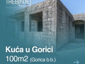 Kuća u izgradnji u Gorici - Trebinje