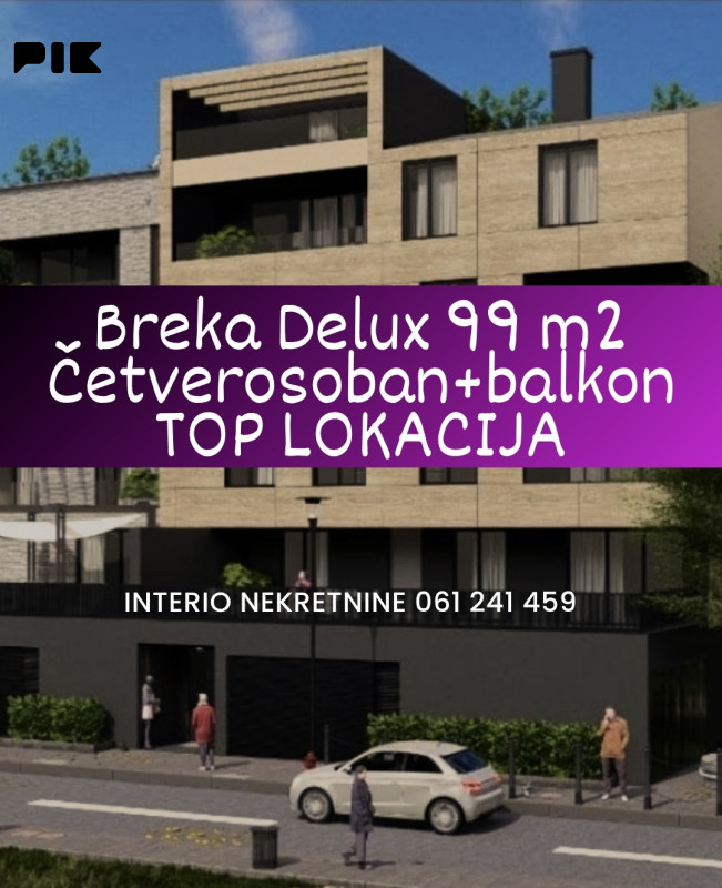 Breka Delux 99 m2 Četverosoban stan sa balkonom TOP LOKACIJA